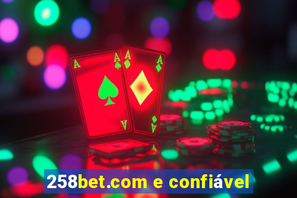 258bet.com e confiável