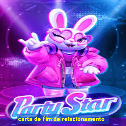 carta de fim de relacionamento