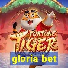 gloria bet