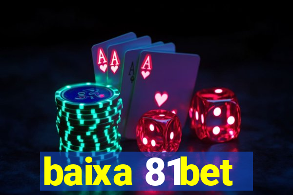 baixa 81bet