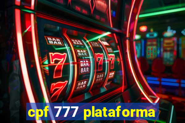 cpf 777 plataforma