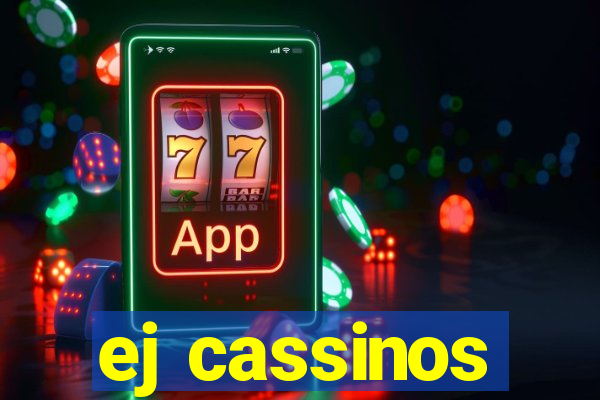 ej cassinos