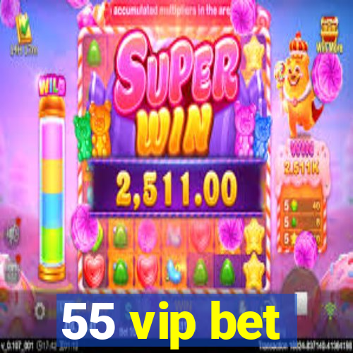55 vip bet