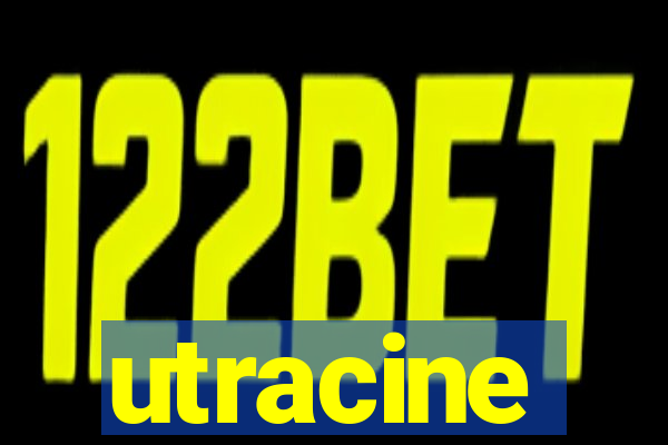 utracine