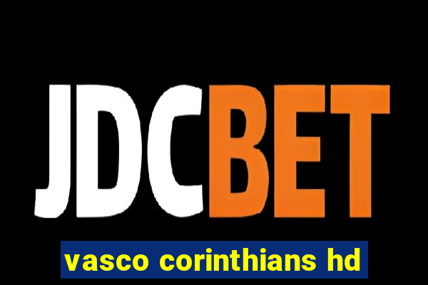 vasco corinthians hd