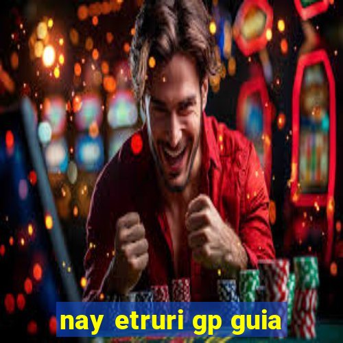 nay etruri gp guia