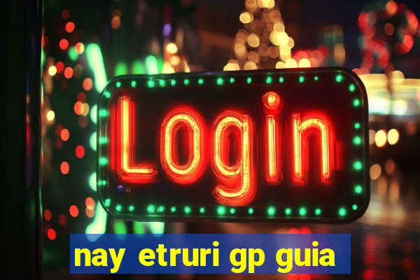nay etruri gp guia