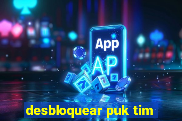 desbloquear puk tim