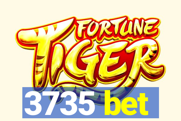 3735 bet
