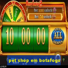 pet shop em botafogo