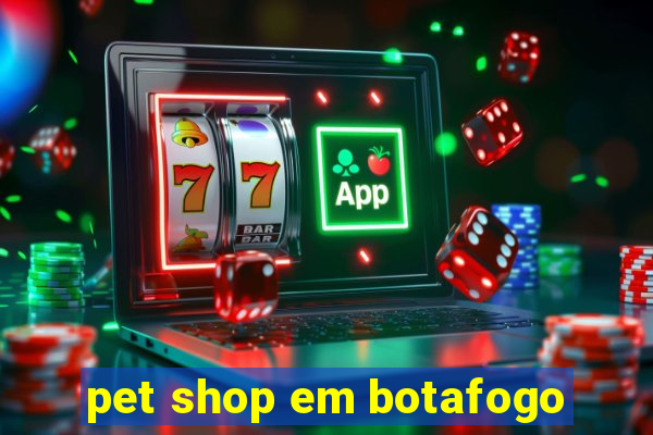 pet shop em botafogo