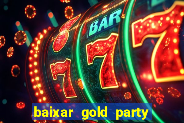 baixar gold party - slots