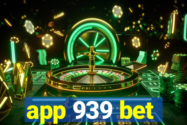 app 939 bet