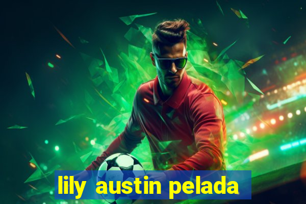lily austin pelada