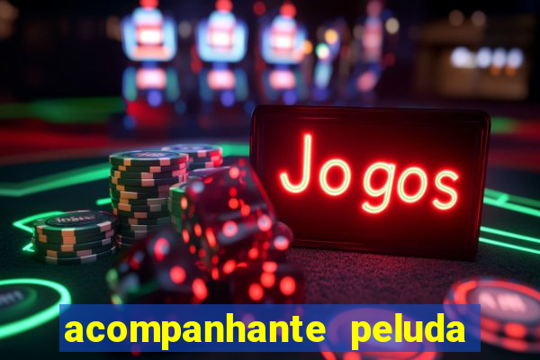 acompanhante peluda em sp