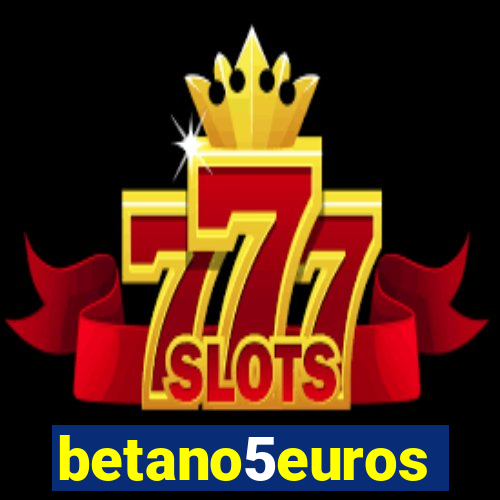 betano5euros