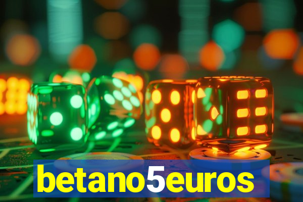 betano5euros