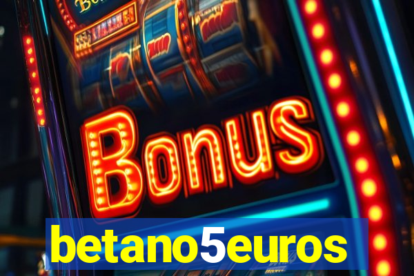 betano5euros