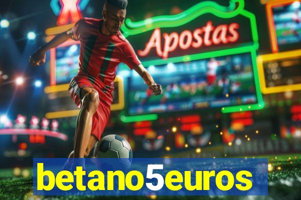 betano5euros