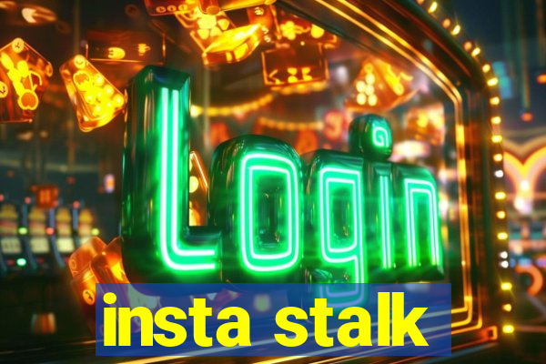 insta stalk