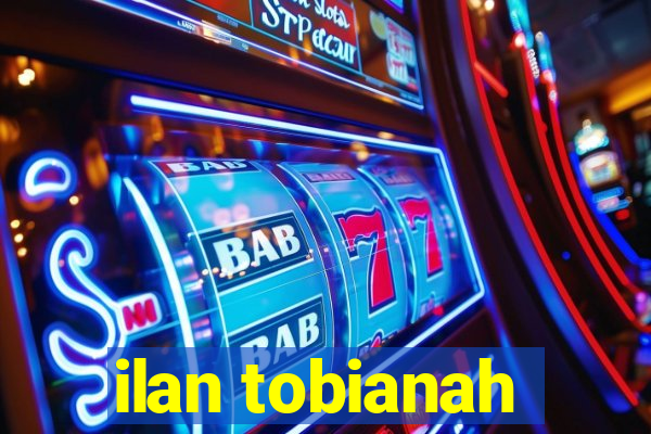 ilan tobianah