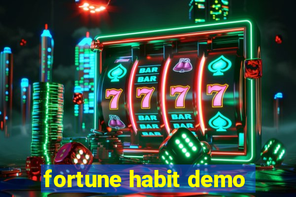 fortune habit demo