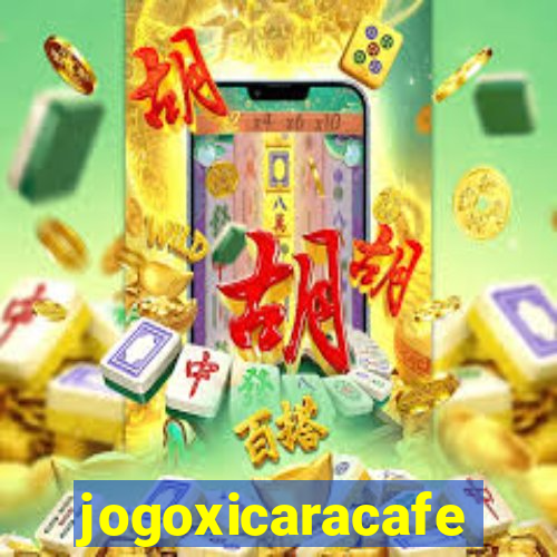 jogoxicaracafe