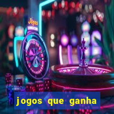 jogos que ganha dinheiro de verdade e rapido