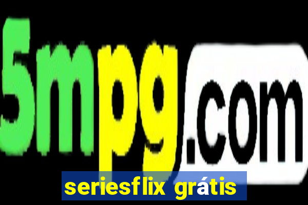 seriesflix grátis