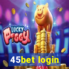 45bet login