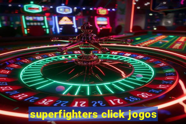 superfighters click jogos