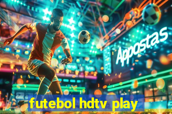 futebol hdtv play
