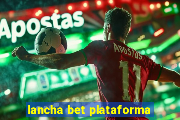 lancha bet plataforma