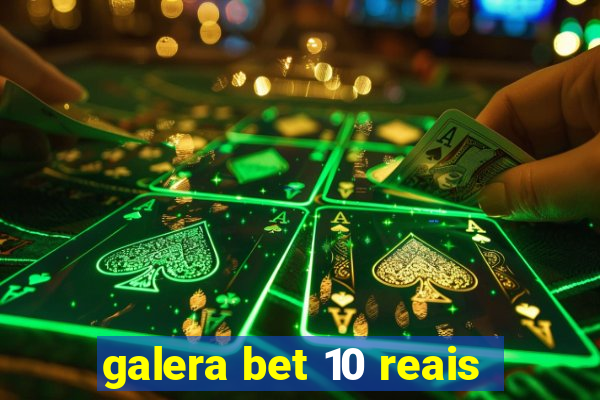 galera bet 10 reais