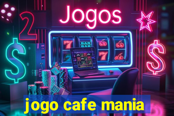 jogo cafe mania