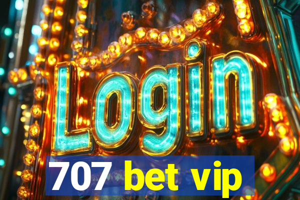 707 bet vip
