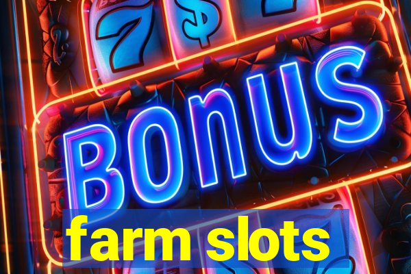 farm slots