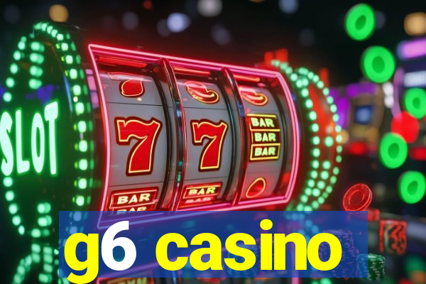 g6 casino