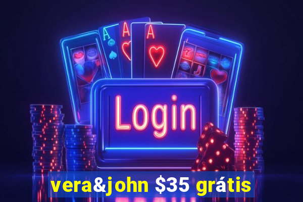 vera&john $35 grátis