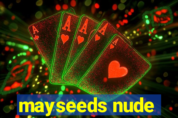 mayseeds nude