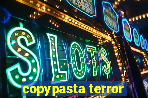 copypasta terror