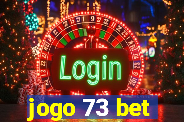 jogo 73 bet