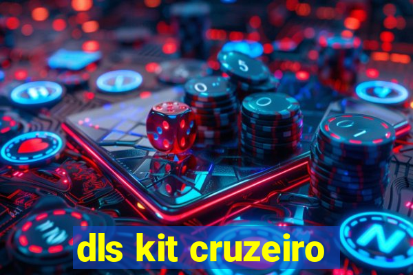 dls kit cruzeiro