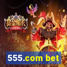 555.com bet