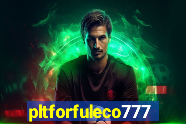 pltforfuleco777