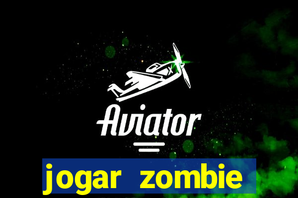 jogar zombie outbreak demo
