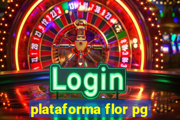 plataforma flor pg