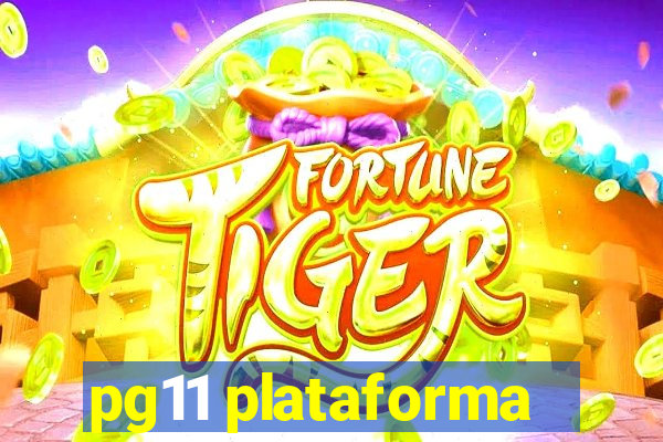 pg11 plataforma