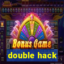 double hack
