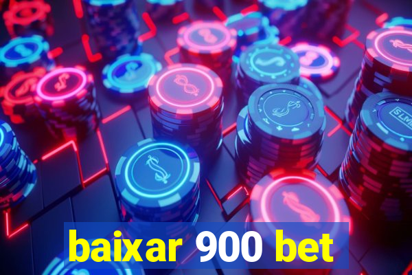 baixar 900 bet
